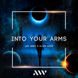 Lev Akro & Allen Wish ‘Into Your Arm